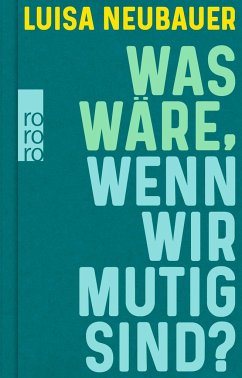 Was wäre, wenn wir mutig sind? - Neubauer, Luisa