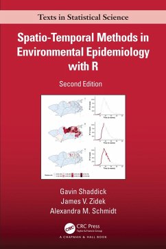 Spatio-Temporal Methods in Environmental Epidemiology with R (eBook, ePUB) - Shaddick, Gavin; Zidek, James V.; Schmidt, Alexandra M.