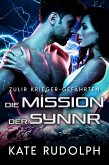 Die Mission der Synnr (Zulir Krieger-Gefährten, #5) (eBook, ePUB) Die Mission der Synnr (Zulir Krieger-Gefährten, #5) (eBook, ePUB)
