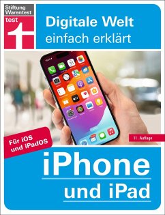 iPhone und iPad - Alle Einstellungen & Funktionen - Mit Schritt-für-Schritt-Anleitungen für alle Innovationen und Tricks (eBook, PDF) - Albrecht, Uwe