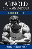 Arnold Schwarzenegger Biography (eBook, ePUB)