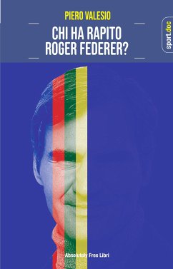 Chi ha rapito Roger Federer? (eBook, ePUB) - Valesio, Piero