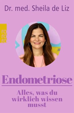 Endometriose - Alles, was du wirklich wissen musst - de Liz, Sheila