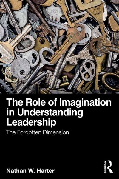 The Role of Imagination in Understanding Leadership (eBook, ePUB) The Role of Imagination in Understanding Leadership (eBook, ePUB)