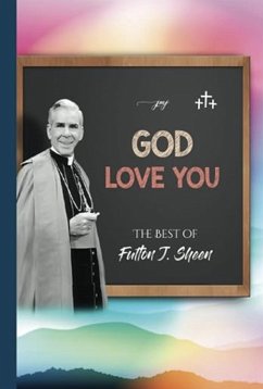 God Love You - The Best of Fulton J. Sheen (eBook, ePUB) - Sheen, Fulton J.; Smith, Allan