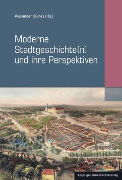 Moderne Stadtgeschichte(n) und ihre Perspektiven