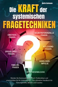 Die Kraft der systemischen Fragetechniken - Starkmann, Martin