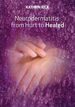 Neurodermatitis: from Hurt to Healed - Rick, Kathrin