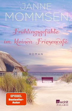 Frühlingsgefühle im kleinen Friesencafé / Das kleine Friesencafé Bd.4 - Mommsen, Janne