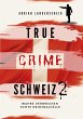 True Crime Schweiz 2 - Bild 1