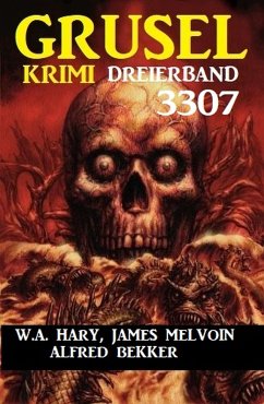 Gruselkrimi Dreierband 3307 (eBook, ePUB) - Hary, W. A.; Melvoin, James; Bekker, Alfred