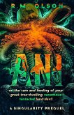 Ani, or the Care and Feeding of Your Great Tree-Dwelling Venomous Tentacled Land-Devil: A Singularity Prequel (eBook, ePUB)
