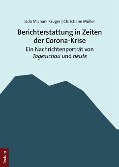 Berichterstattung in Zeiten der Corona-Krise (eBook, PDF) - Krüger, Udo Michael; Müller, Christiane