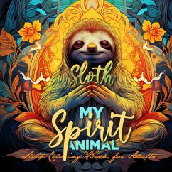 Sloth my Spirit Animals Sloth Coloring Book for Adults - Publishing, Monsoon;Grafik, Musterstück