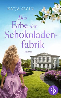 Das Erbe der Schokoladenfabrik (eBook, ePUB) - Segin, Katja