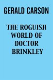 The Roguish World of Doctor Brinkley (eBook, ePUB) The Roguish World of Doctor Brinkley (eBook, ePUB)