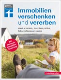 Immobilien verschenken und vererben - Steuer- und Erbrecht innerhalb und außerhalb der EU, Erbstreitigkeiten vermeiden (eBook, PDF)