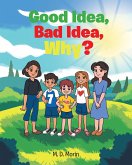 Good Idea, Bad Idea, Why? (eBook, ePUB) Good Idea, Bad Idea, Why? (eBook, ePUB)