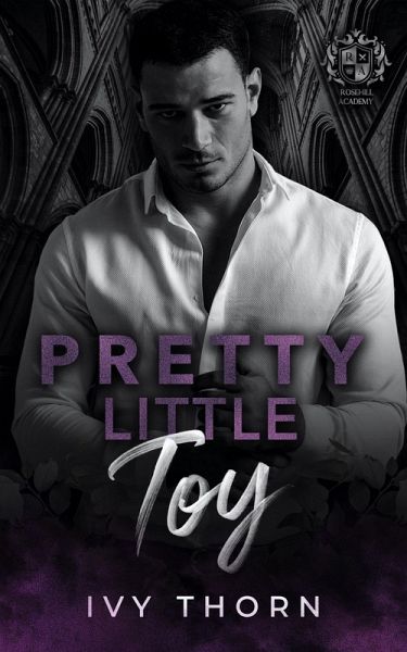 Pretty Little Toy (Rosehill Academy, #2) (eBook, ePUB) Pretty Little Toy (Rosehill Academy, #2) (eBook, ePUB)