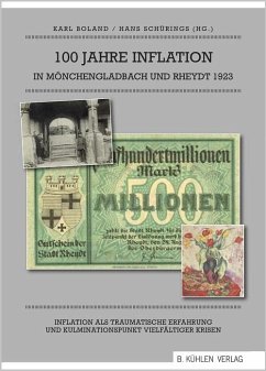 100 Jahre Inflation in Mönchengladbach und Rheydt 1923 - Bergmann, Antonius; Finke-Gödde, Jutta; Boland, Karl; Schürings, Hans