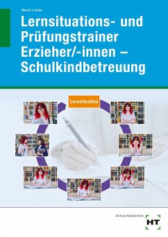 eBook inside: Buch und eBook Lernsituations- und Prüfungstrainer Erzieher/-innen - Schulkindbetreuung - Mesch, Marcus;Emke, Rahel