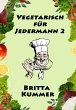 Vegetarisch für Jedermann 2 (eBook,... - Bild 1