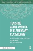 Teaching Asian America in Elementary Classrooms (eBook, ePUB)