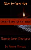 Taken by Greek Gods - Hermes Loves Dionysos (eBook, ePUB) Taken by Greek Gods - Hermes Loves Dionysos (eBook, ePUB)