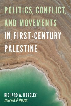 Politics, Conflict, and Movements in First-Century Palestine (eBook, ePUB) Politics, Conflict, and Movements in First-Century Palestine (eBook, ePUB)