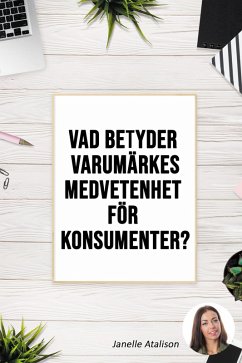 Vad betyder varumärkesmedvetenhet för konsumenter? (eBook, ePUB) Cover Vad betyder varumärkesmedvetenhet för konsumenter? (eBook, ePUB)