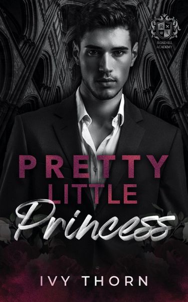 Pretty Little Princess (Rosehill Academy, #4) (eBook, ePUB) Pretty Little Princess (Rosehill Academy, #4) (eBook, ePUB)