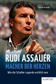 Rudi Assauer. Macher der Herzen.