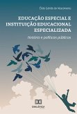 Educação especial e instituição educacional especializada: história e políticas públicas (eBook, ePUB)