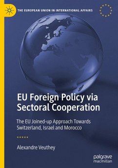 EU Foreign Policy via Sectoral Cooperation - Veuthey, Alexandre