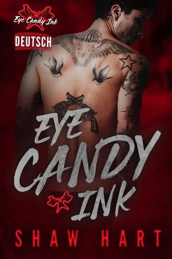 Eye Candy Ink: Die komplette Serie (eBook, ePUB) - Hart, Shaw