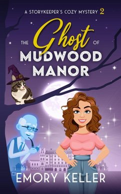 Cover The Ghost of Mudwood Manor (The Story Keeper's Paranormal Cozy Mysteries, #2) (eBook, ePUB)