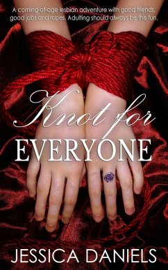 Knot for Everyone (eBook, ePUB) - Daniels, Jessica Knot for Everyone (eBook, ePUB) - Daniels, Jessica
