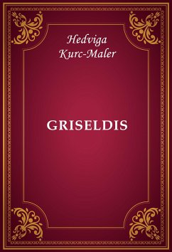 Griseldis (eBook, ePUB) - Kurc-Maler, Hedviga