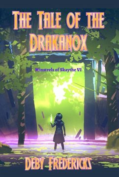 The Tale of the Drakanox (Minstrels of Skaythe, #6) (eBook, ePUB) - Fredericks, Deby