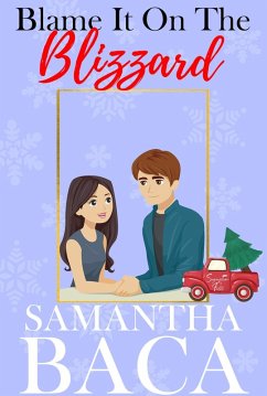Blame It On The Blizzard (Sugarplum Falls, #4) (eBook, ePUB) - Baca, Samantha