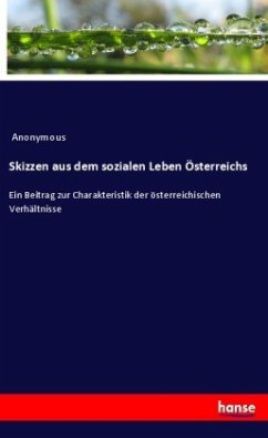 Skizzen aus dem sozialen Leben Österreichs - Anonymous