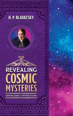 Revealing Cosmic Mysteries - Blavatsky, H. P.