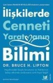 Iliskilerde Cenneti Yaratmanin Bilimi;Hayalinizdeki Kisiyle Tanismaniz ve Iliskilerinizi Balayi Etkisinde Sürdürmeniz Artik Hayal Degil