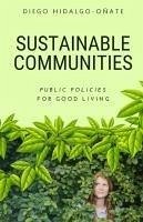Sustainable Communities. Public Policies for Good Living. - Hidalgo-Oñate, Diego