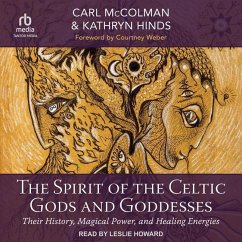 The Spirit of the Celtic Gods and Goddesses: Their History, Magical Power, and Healing Energies - Hinds, Kathryn; Mccolman, Carl