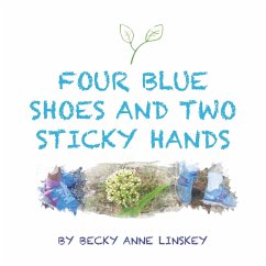 Four Blue Shoes and Two Sticky Hands - Linskey, Becky Anne