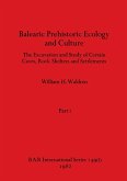 Balearic Prehistoric Ecology and Culture, Part i