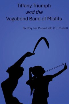 TIFFANY TRIUMPH AND THE VAGABOND BAND OF MISFITS - Puckett, Rory Len