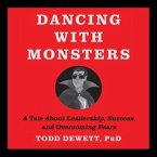 Dancing with Monsters: A Tale about Leadership, Successss, and Overcoming Fears