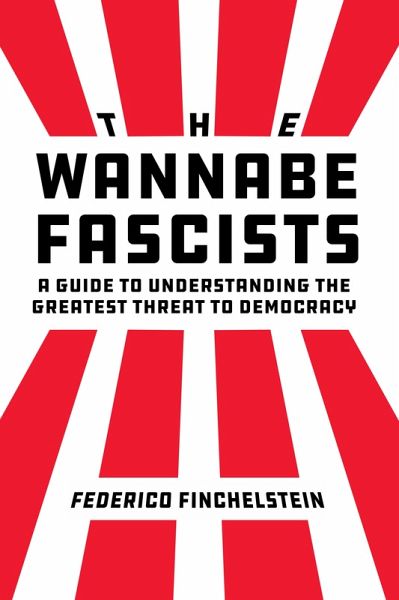 The Wannabe Fascists (eBook, ePUB)